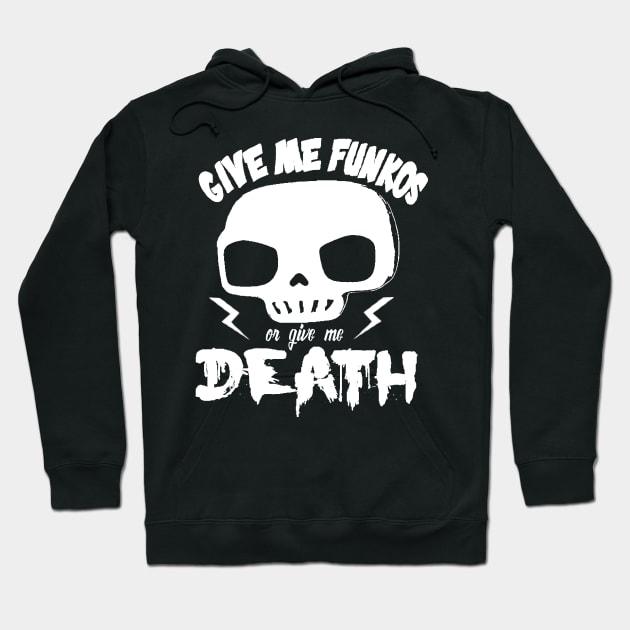 Give me funkos or give me death Hoodie by inshapeuniverse